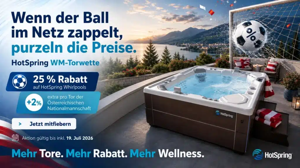 Mehr Tore. Mehr Rabatt. Mehr Wellness. 25 % Rabatt auf Ihren neuen HotSpring Whirlpool – zusätzliche 2 % Rabatt für jedes Tor der Österreichischen Nationalmannschaft. Aktionszeitraum: 11. Juni -19. Juli 2026 7 Sujet HotSpring Whirlpools WM Torwette 2026